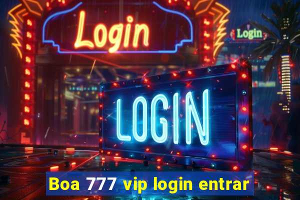 Boa 777 vip login entrar